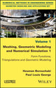 Book cover of: Meshing, Geometric Modeling and Numerical Simulation 1. By: Houman Borouchaki