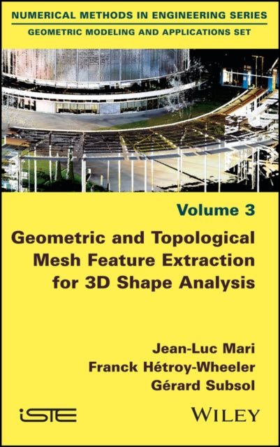 Book cover of: Geometric and Topological Mesh Feature Extraction for 3D Shape Analysis. By: Jean-Luc Mari