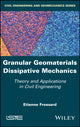 Book cover of: Granular Geomaterials Dissipative Mechanics. By: Etienne Frossard