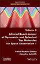 Book cover of: Infrared Spectroscopy of Symmetric and Spherical Spindles for Space Observation 1. By: Pierre-Richard Dahoo