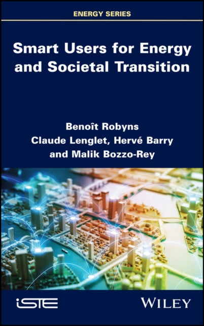 Book cover of: Smart Users for Energy and Societal Transition. By: Benoît Robyns