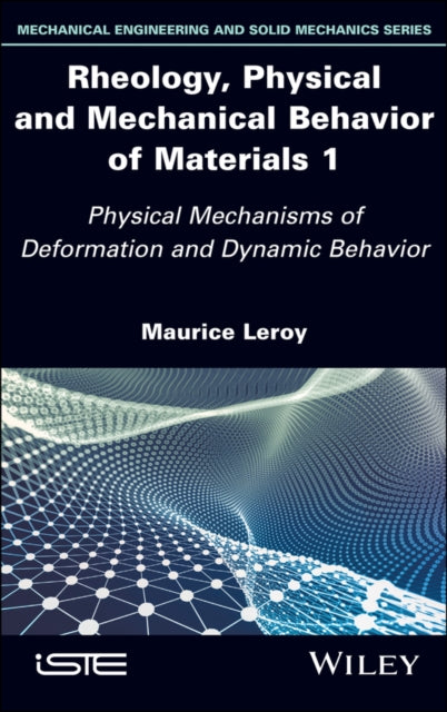 Book cover of: Rheology, Physical and Mechanical Behavior of Materials 1. By: Maurice Leroy