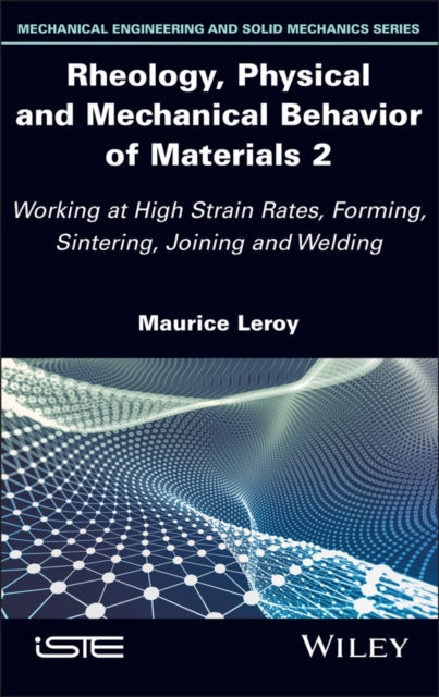 Book cover of: Rheology, Physical and Mechanical Behavior of Materials 2. By: Maurice Leroy