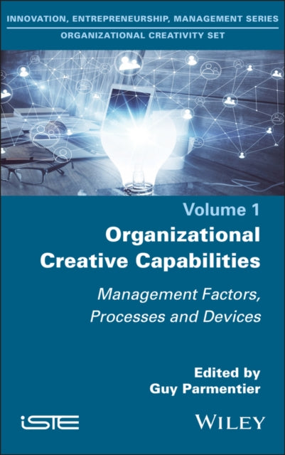 Book cover of: Organizational Creative Capabilities. By: Guy Parmentier