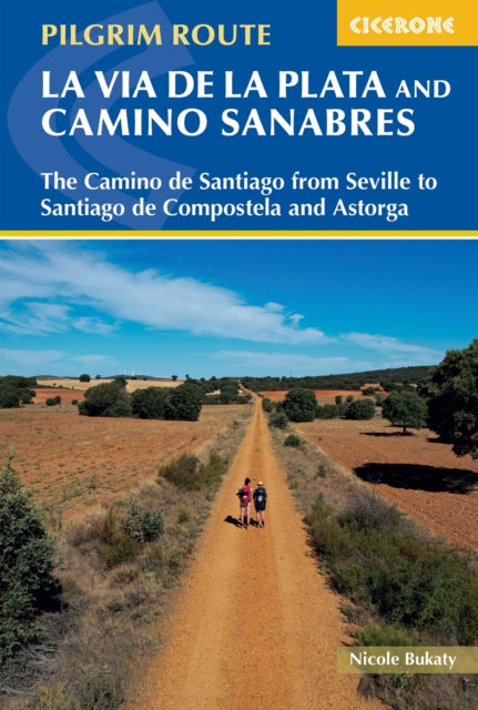 Book cover of: Walking La Via de la Plata and Camino Sanabres. By: Nicole Bukaty