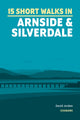 15 Short Walks in Arnside and Silverdale 9781786311580 Jordan, David