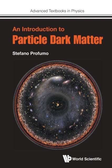 Book cover of: Introduction To Particle Dark Matter, An. By: Stefano Profumo
