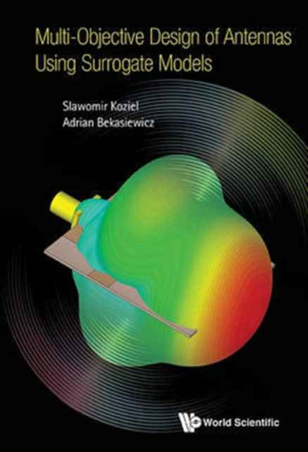 Book cover of: Multi-objective Design Of Antennas Using Surrogate Models. By: Slawomir Koziel