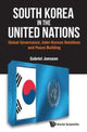 Book cover of: South Korea In The United Nations: Global Governance, Inter-korean Relations And Peace Building. By: Gabriel Jonsson