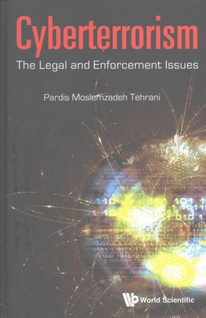Book cover of: Cyberterrorism: The Legal And Enforcement Issues. By: Pardis Moslemzadeh Tehrani