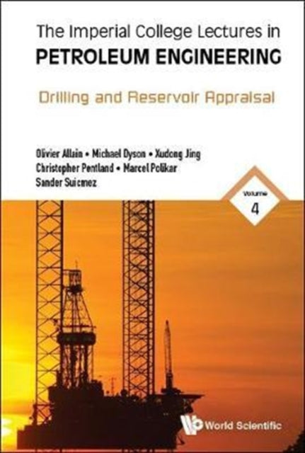 Book cover of: Imperial College Lectures In Petroleum Engineering, The - Volume 4: Drilling And Reservoir Appraisal. By: Olivier Allain