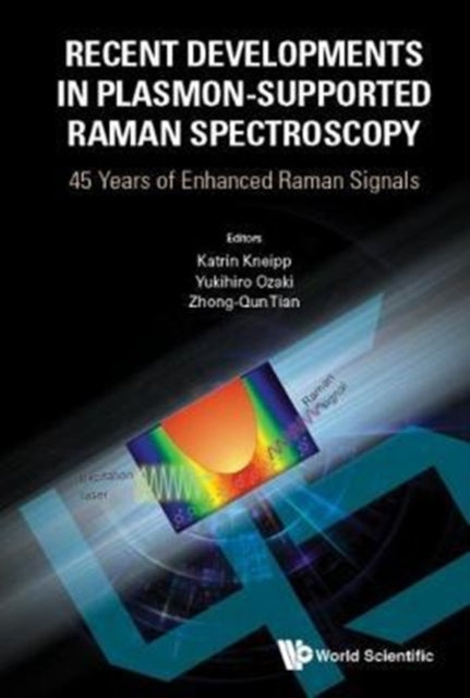 Book cover of: Recent Developments In Plasmon-supported Raman Spectroscopy: 45 Years Of Enhanced Raman Signals. By: Katrin Kneipp