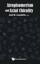 Book cover of: Atropisomerism And Axial Chirality. By: José M. Lassaletta