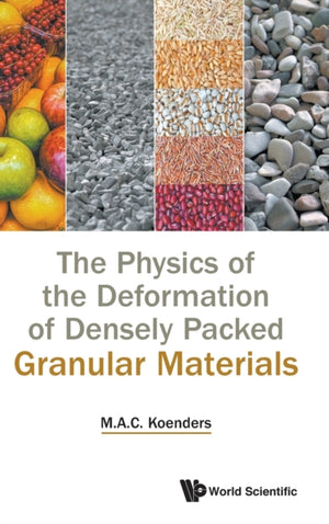 Physics Of The Deformation Of Densely Packed Granular Materials, The