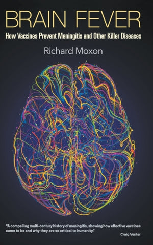 Brain Fever: How Vaccines Prevent Meningitis And Other Killer Diseases