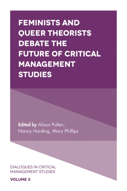 Book cover of: Feminists and Queer Theorists Debate the Future of Critical Management Studies. By: Alison Linstead
