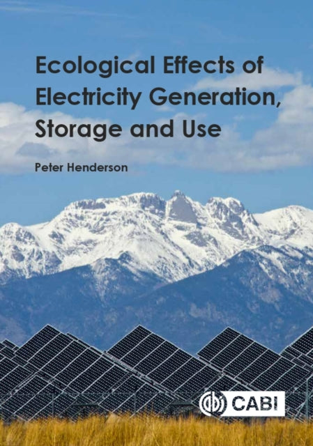 Book cover of: Ecological Effects of Electricity Generation, Storage and Use. By: Peter Henderson