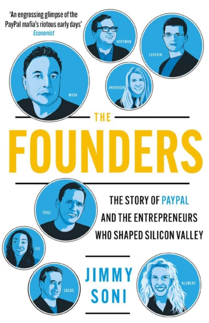 Founders, Elon Musk, Peter Thiel and the Story of PayPal 9781786498311 Jimmy Soni