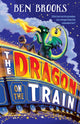 Book cover of: Dragon on the Train. By: Ben Brooks