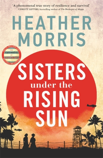 Book cover of: Sisters under the Rising Sun. By: Heather Morris