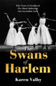 Book cover of: Swans of Harlem. By: Karen Valby