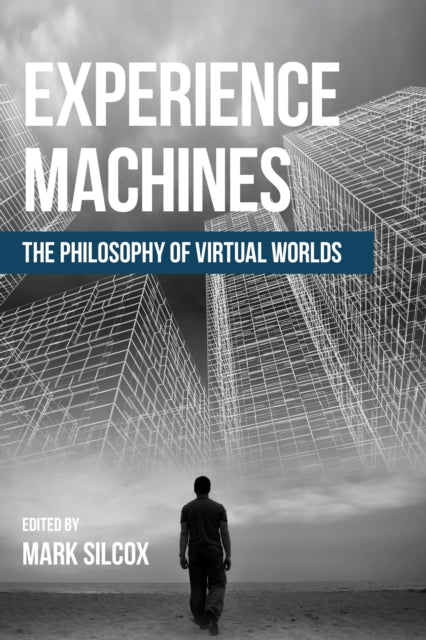 Book cover of: Experience Machines. By: Mark Silcox