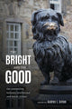 Book cover of: Bright and the Good. By: Audrey L. Anton