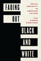 Book cover of: Fading Out Black and White. By: Lisa Simone Kingstone