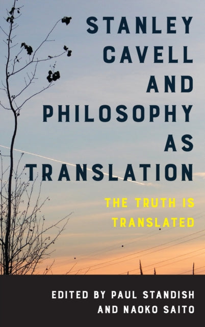 Stanley Cavell and Philosophy as Translation