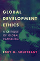 Book cover of: Global Development Ethics. By: Eddy M. Souffrant