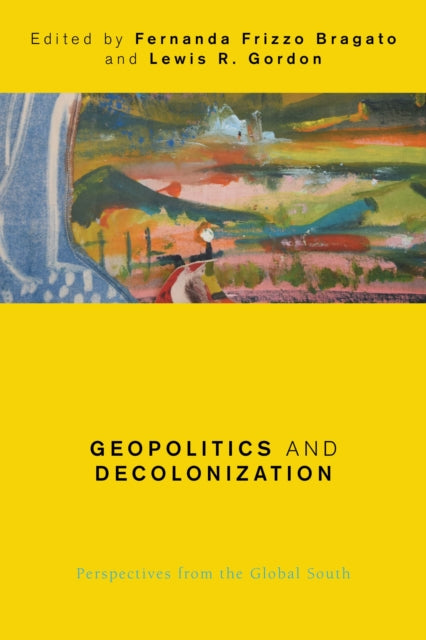 Book cover of: Geopolitics and Decolonization. By: Fernanda Frizzo Bragato