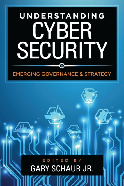 Book cover of: Understanding Cybersecurity. By: Schaub, Gary, Jr.