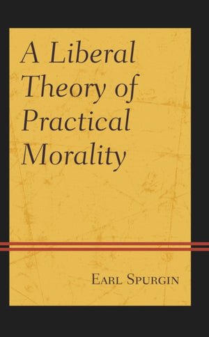 A Liberal Theory of Practical Morality
