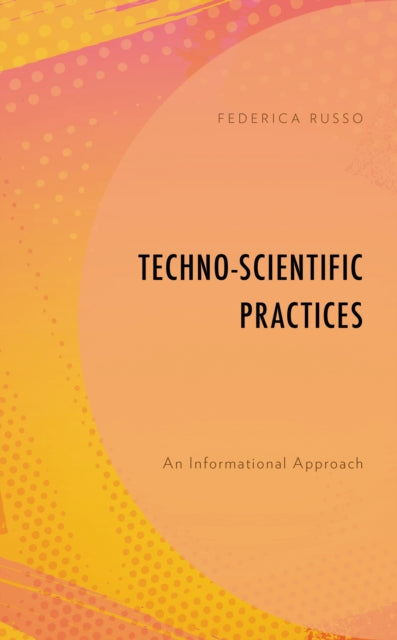 Book cover of: Techno-Scientific Practices. By: Federica RUSSO