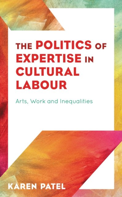 The Politics of Expertise in Cultural Labour