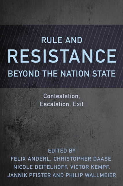 Book cover of: Rule and Resistance Beyond the Nation State. By: Felix Anderl
