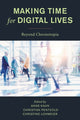 Book cover of: Making Time for Digital Lives. By: Anne Kaun