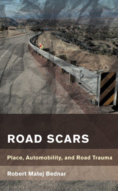 Book cover of: Road Scars. By: Robert Matej Bednar