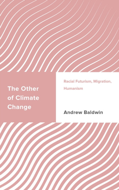 Book cover of: Other of Climate Change. By: Andrew BALDWIN