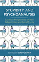 Book cover of: Stupidity and Psychoanalysis. By: Cindy ZEIHER