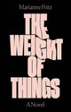 Book cover of: Weight of Things. By: Marianne Fritz
