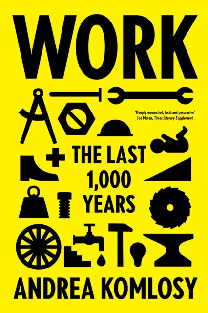 Work, The Last 1,000 Years 9781786634139 Andrea Komlosy