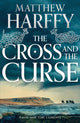 Book cover of: Cross and the Curse. By: Matthew Harffy