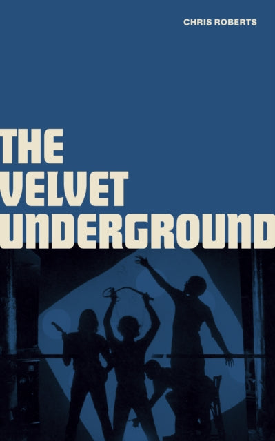 Book cover of: The Velvet Underground. By: Chris Roberts
