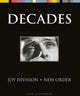 Joy Division + New Order, Decades 9781786751164 John Aizlewood