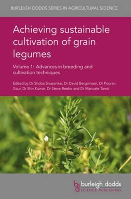 Book cover of: Achieving Sustainable Cultivation of Grain Legumes Volume 1. By: Shoba Sivasankar