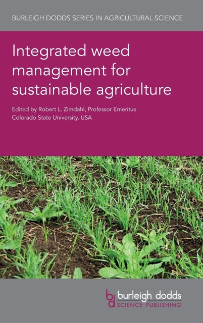 Book cover of: Integrated Weed Management for Sustainable Agriculture. By: Robert L. Zimdahl