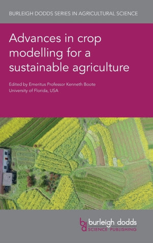 Advances in Crop Modelling for a Sustainable Agriculture