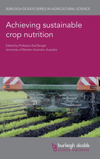 Book cover of: Achieving Sustainable Crop Nutrition. By: Zed Rengel