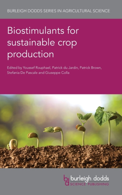 Book cover of: Biostimulants for Sustainable Crop Production. By: Youssef Rouphael